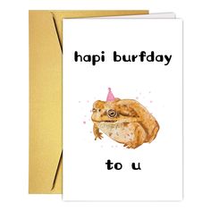 a birthday card with an image of a frog wearing a party hat and the words, happy birthday to u