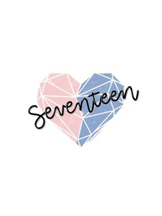 the word sementteen written in black ink on a pink and blue heart