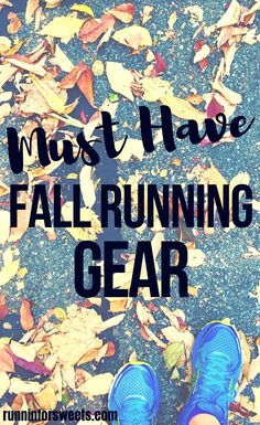 a person standing in front of leaves with the words must have fall running gear