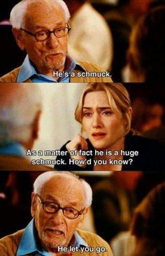 an older man and woman talking to each other with the caption that says, he's a schmuck