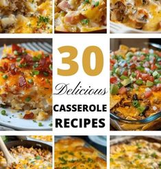 various casserole dishes with the words 30 delicious casserole recipes