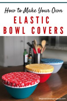 how to make your own plastic bowl covers