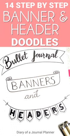 Simple DIY step by step bullet journal header ideas to decorate your month, daily or weekly spreads. Use it to add tittle or date to your layout or just to practice your doodling and handwriting skills. #bulletjournal #planners #banners #bulletjournalbanners #doodles #drawing #headers #personalplanner #bulletjournalspread #bulletjournalinspiration #bulletjournalideas #bujo Doodle Banners How To Draw, Journaling Banners, Header Doodles, Painting Fonts, Doodle Journaling, Doodle Writing, Simple Header, Journal Headers, Banner Doodle