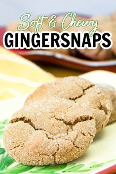 soft and chewy ginger snaps on a plate with text overlay that reads soft & chewy ginger snaps