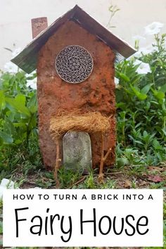 a fairy house made out of bricks with the words how to turn a brick into a fairy house