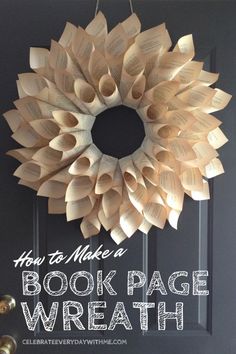 a book page wreath hanging on a door with the words how to make a book page wreath