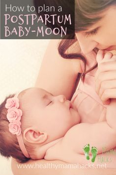 a woman holding a baby in her arms with the caption how to plan a postpartum baby - moon