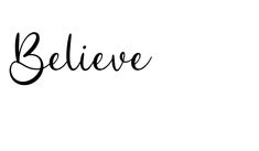 the word believe written in black ink