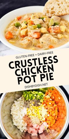 two bowls filled with different types of food and the words, crustless chicken pot pie