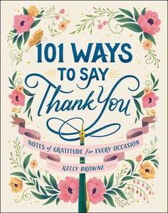 Simon & Schuster 101 Ways to Say Thank You: Notes of Gratitude for Every Occasion - Little Miss Muffin Children & Home Thank You Writing, Thank You Note Template, Thanking Someone, Personal Social, Local Gifts, Express Gratitude, Feeling Appreciated, Good Manners, Tiny Prints