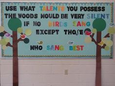 a bulletin board with trees on it in a school hallway that says use what talent you posses the woods should be very silent if no except