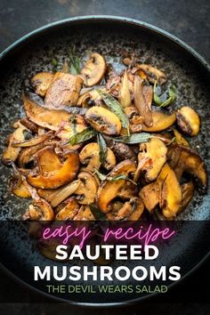 the cover of easy recipe sauteed mushrooms in a skillet on a table