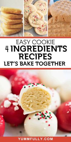 four images with the words easy cookie 4 ingredient's recipes let's bake together