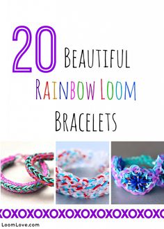 20 beautiful rainbow loom bracelets with text overlay that reads 20 beautiful rainbow loom bracelets