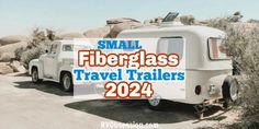 small fiberglass travel trailers parked in the desert with text overlay reading small fiberglass travel trailers