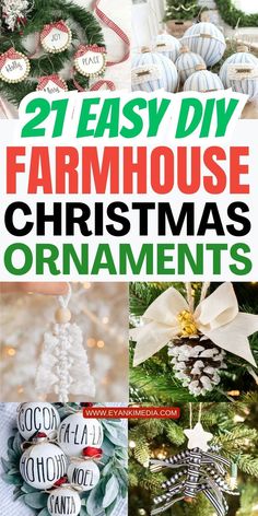 christmas ornaments and decorations are featured in this collage with the words easy diy farmhouse christmas