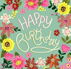 a happy birthday card with colorful flowers and the words happy birthday written in white on a blue background