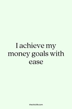 the quote i achieve my money goals with ease