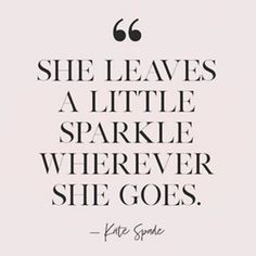 the quote she leaves a little sparkle wherever she goes