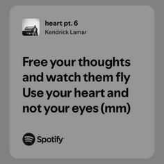 the text reads, free your thoughts and watch them fly use your heart and not your eyes mm