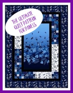 the ultimate quilt pattern for panels