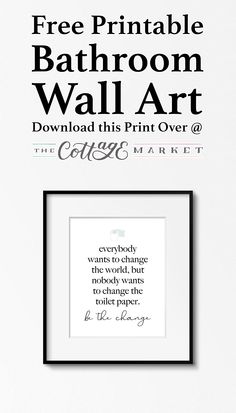 a black and white poster with the words free printable bathroom wall art below it