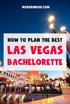 las vegas with the words how to plan the best las vegas bachelor