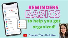 a cell phone with the text reminders basics to help you get organized