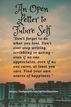 an image with the words, a better to future self don't forget to do what you love