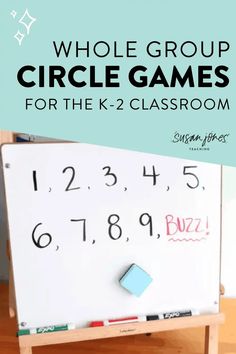 a white board with numbers on it and the words whole group circle games for the k - 2 classroom