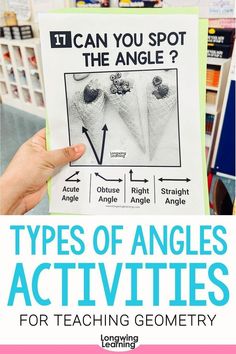 a hand holding up a poster with the words types of angles activities for teaching geometric reasoning