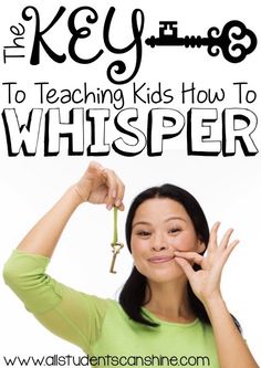 the key to teaching kids how to whisper is shown above a woman holding a key