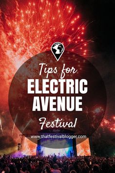 fireworks with the words tips for electric avenue festival overlayed by an image of people