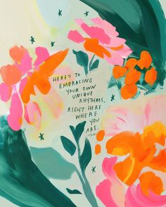 an abstract painting with flowers and words written on the bottom right hand corner in bright colors