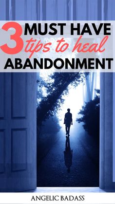 an open door with the words 3 must have tips to heal abondment