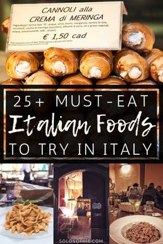 some food that is sitting on top of a table with the words 25 must - eat italian foods to try in italy