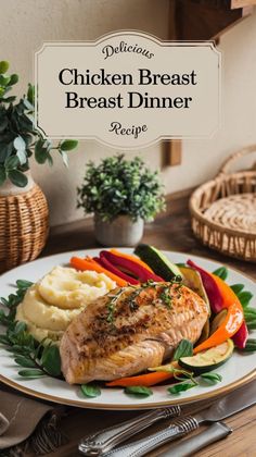 chicken breast and vegetables on a plate with text overlay that reads delicious chicken breast breast dinner recipe