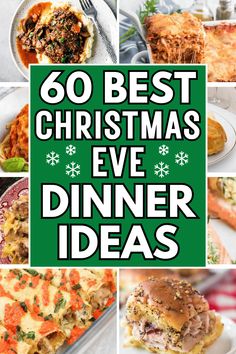 christmas dinner ideas with the words, 60 best christmas eve dinner ideas