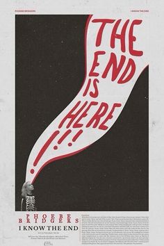 an advertisement for the end is here on a black and white background with red lettering