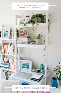 a white desk with books, plants and pictures on the shelves in front of it that says best learning desks for small office spaces