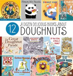 twelve children's books about doughnuts with the title 12 dozen delicious books about doughnuts