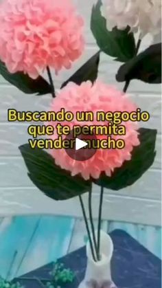 flowers in a vase with the words buscando un negoo que te permita vender tucho