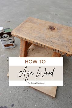 how to age wood with the simply disassembled step stool and paint can