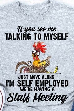 a chicken saying if you see me talking to myself