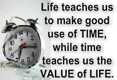 an alarm clock with the words life teaches us to make good use of time, while teaching us the value of life