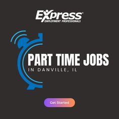 the words, part time jobs in danville, i'll get started employment professionals