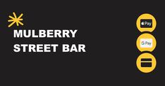 the mulberry street bar sign is shown in black and yellow with white lettering