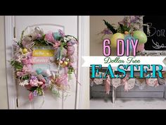 the door is decorated with pink and green flowers, an easter egg wreath, and a chalkboard sign that says 6 diy dollar tree ideas for easter