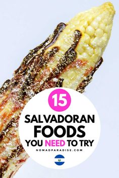 grilled corn on the cob with text overlay 15 salvadoran foods you need to try