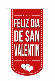 a red and white sign that says feliz dia de san valentine's day